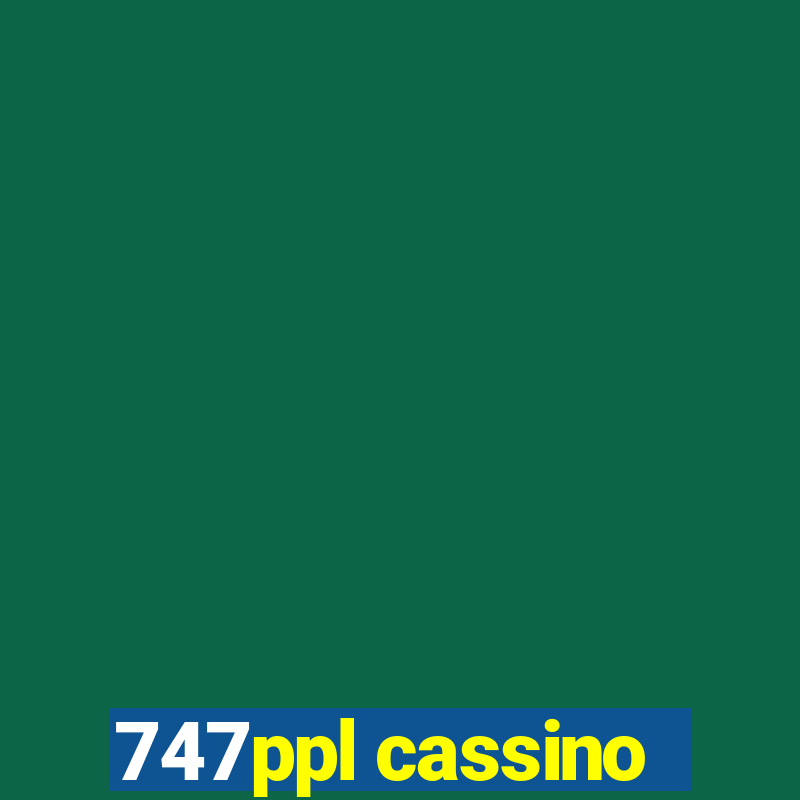 747ppl cassino